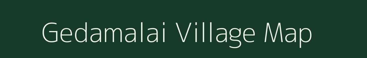 Gedamalai village map in Tamil Nadu