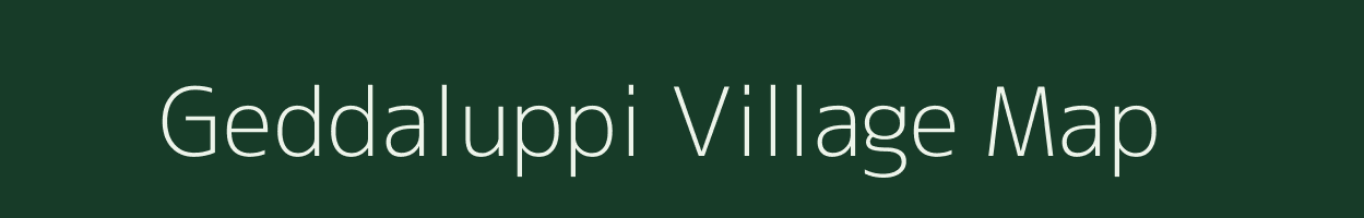 Geddaluppi village map in Andhra Pradesh