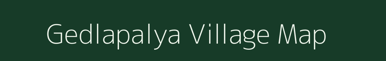 Gedlapalya village map in Karnataka