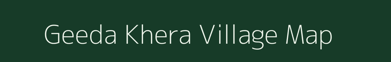 Geeda Khera village map in Rajasthan