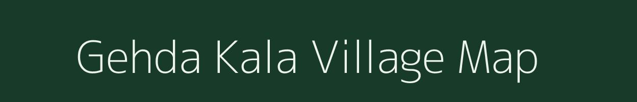 Gehda Kala village map in Rajasthan