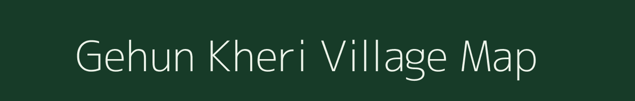 Gehun Kheri village map in Rajasthan