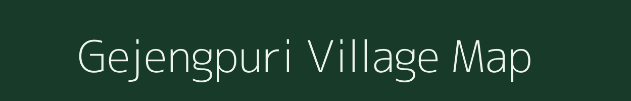 Gejengpuri village map in Assam