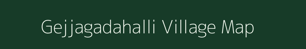 Gejjagadahalli village map in Karnataka