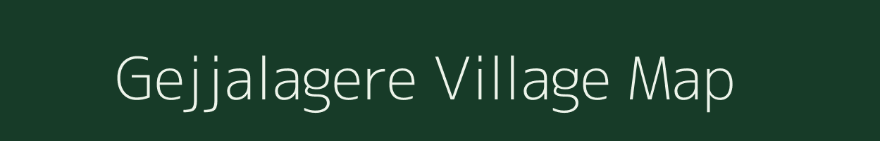 Gejjalagere village map in Karnataka