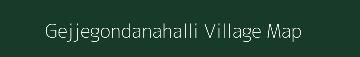 Gejjegondanahalli village map in Karnataka