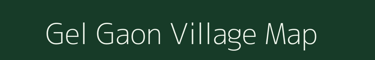 Gel Gaon village map in Uttarakhand