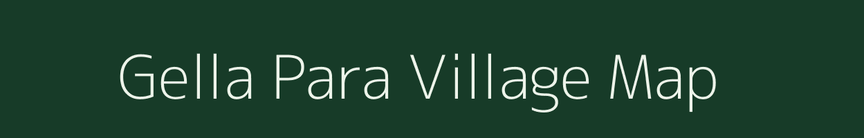 Gella Para village map in Assam