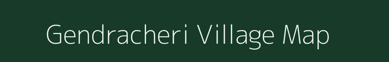 Gendracheri village map in Tamil Nadu