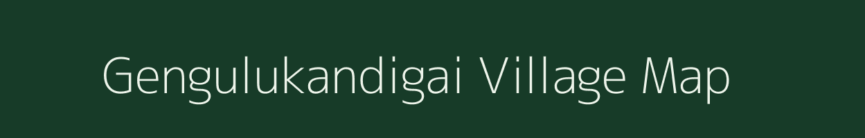 Gengulukandigai village map in Tamil Nadu
