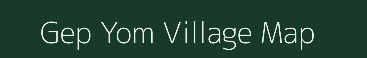 Gep Yom village map in Arunachal Pradesh