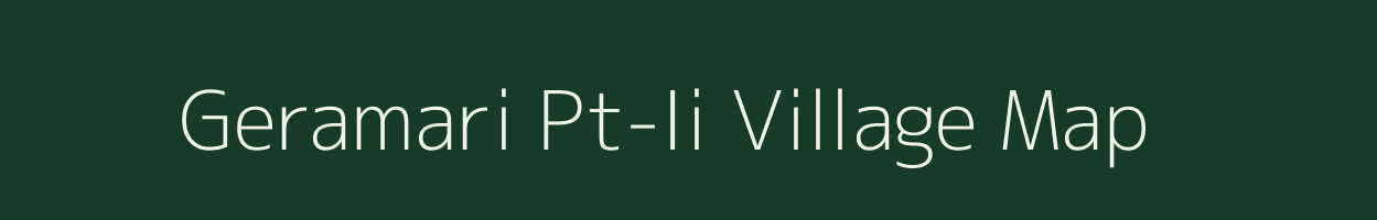 Geramari Pt-Ii village map in Assam