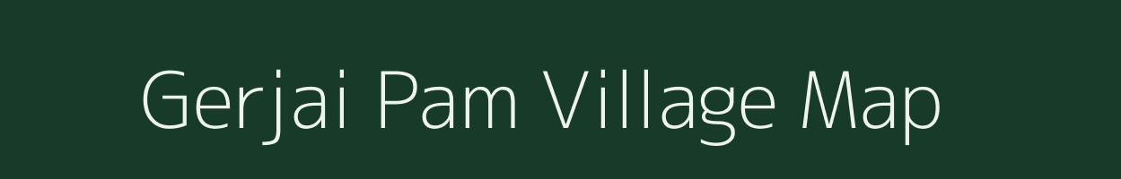 Gerjai Pam village map in Assam