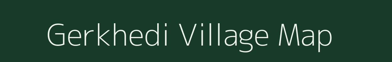 Gerkhedi village map in Madhya Pradesh