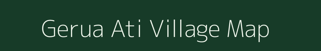 Gerua Ati village map in Assam