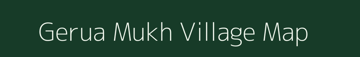 Gerua Mukh village map in Assam