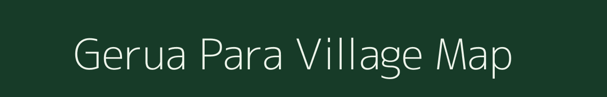 Gerua Para village map in Assam