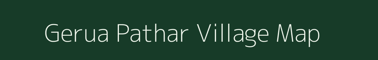 Gerua Pathar village map in Assam