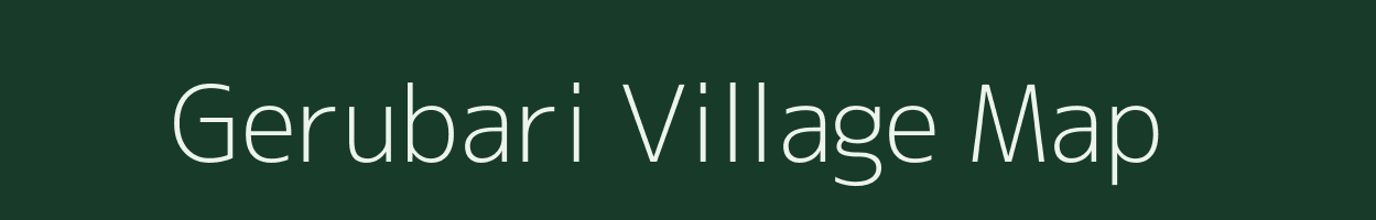 Gerubari village map in Assam