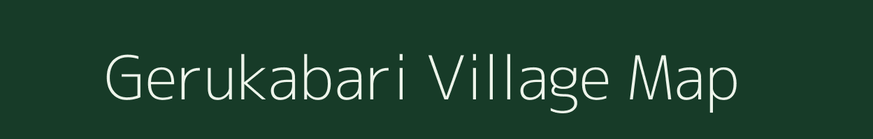 Gerukabari village map in Assam