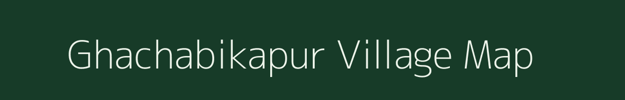 Ghachabikapur village map in Uttar Pradesh