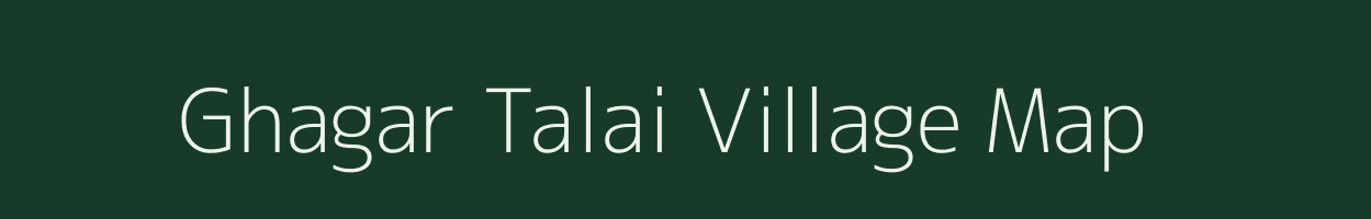 Ghagar Talai village map in Madhya Pradesh