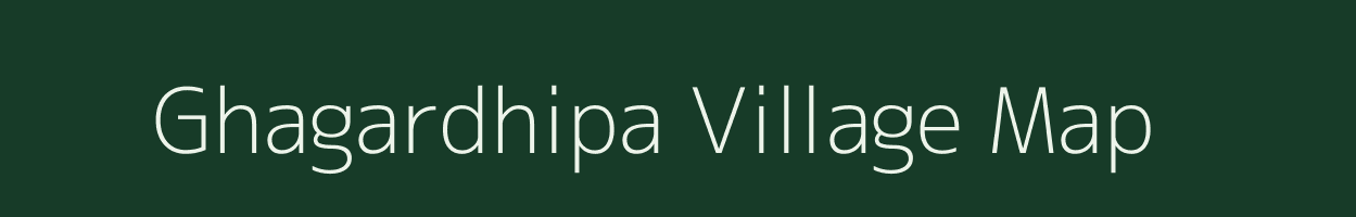 Ghagardhipa village map in Odisha