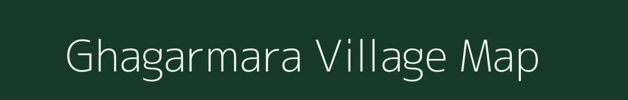 Ghagarmara village map in Assam