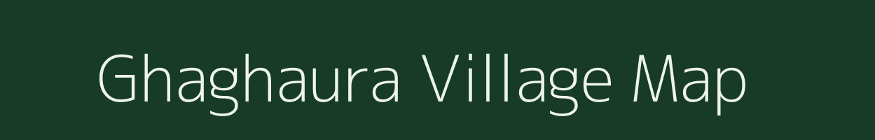 Ghaghaura village map in Uttar Pradesh