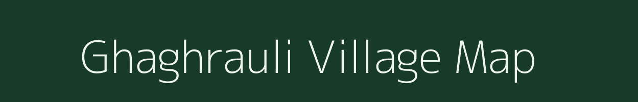 Ghaghrauli village map in Uttar Pradesh