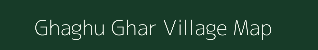 Ghaghu Ghar village map in Uttar Pradesh