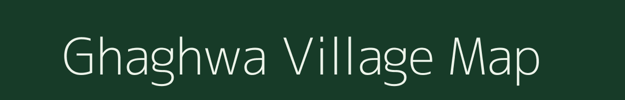 Ghaghwa village map in Bihar