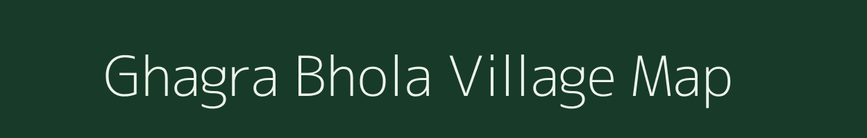 Ghagra Bhola village map in West Bengal