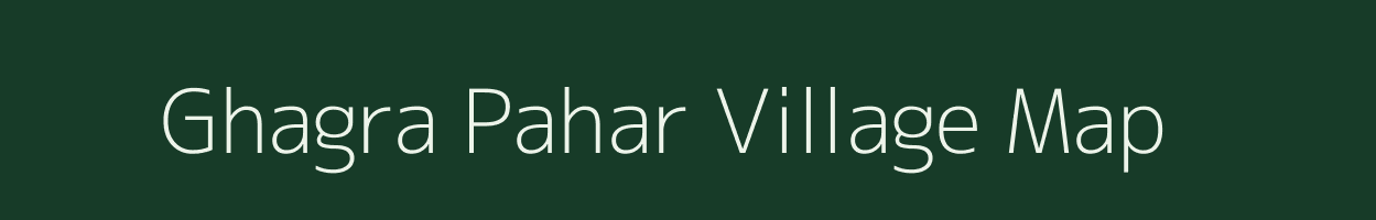 Ghagra Pahar village map in Assam