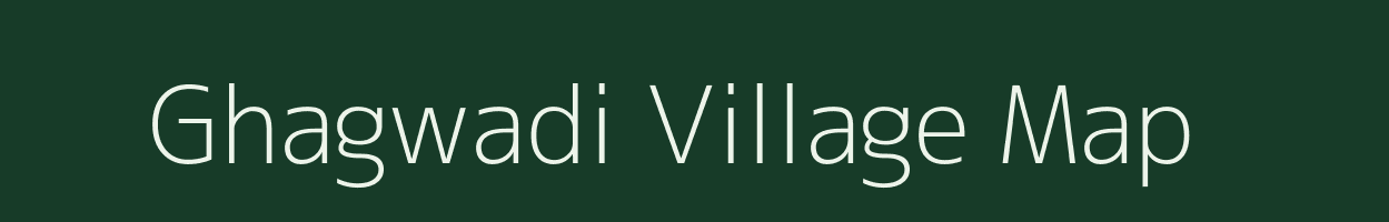 Ghagwadi village map in Maharashtra