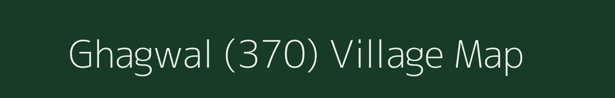 Ghagwal (370) village map in Punjab