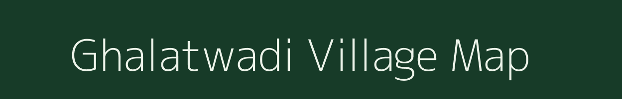 Ghalatwadi village map in Maharashtra