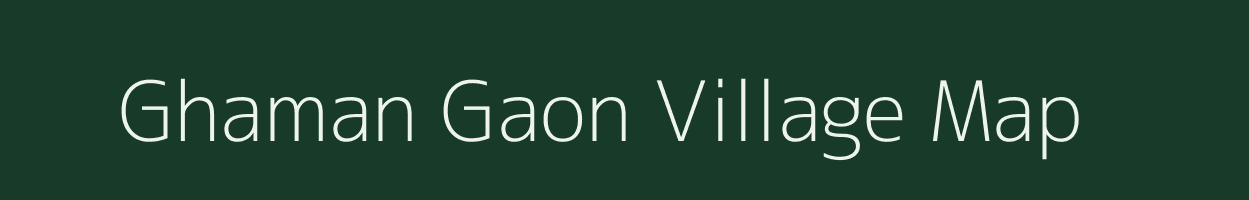 Ghaman Gaon village map in Uttarakhand