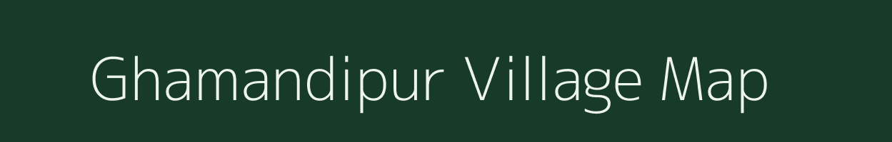 Ghamandipur village map in Bihar