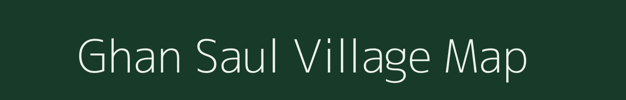 Ghan Saul village map in Uttar Pradesh