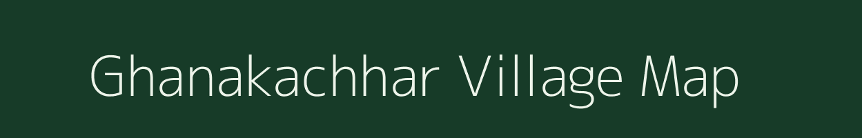 Ghanakachhar village map in Chhattisgarh