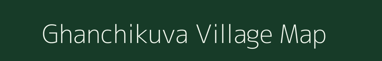 Ghanchikuva village map in Gujarat