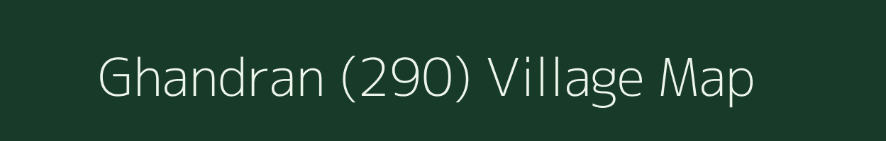 Ghandran (290) village map in Punjab