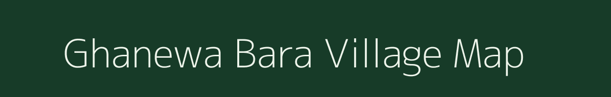 Ghanewa Bara village map in Rajasthan