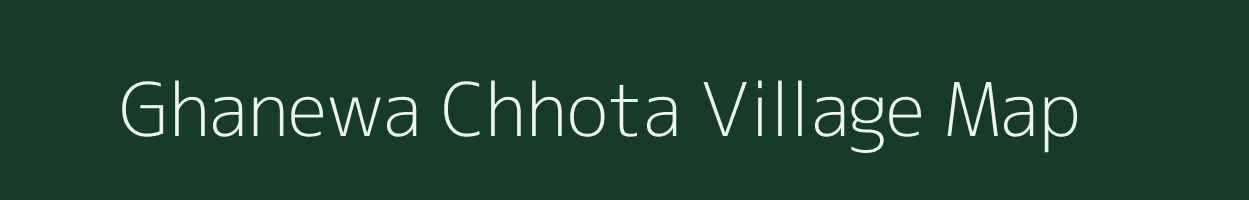 Ghanewa Chhota village map in Rajasthan