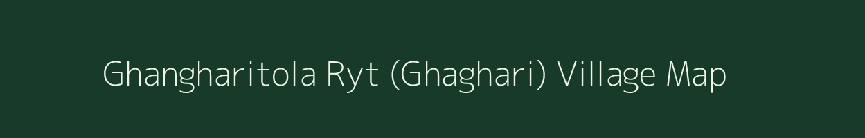 Ghangharitola Ryt (Ghaghari) village map in Madhya Pradesh