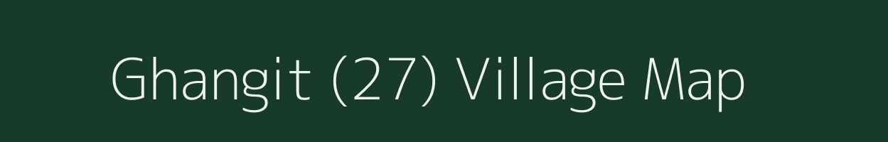 Ghangit (27) village map in Himachal Pradesh