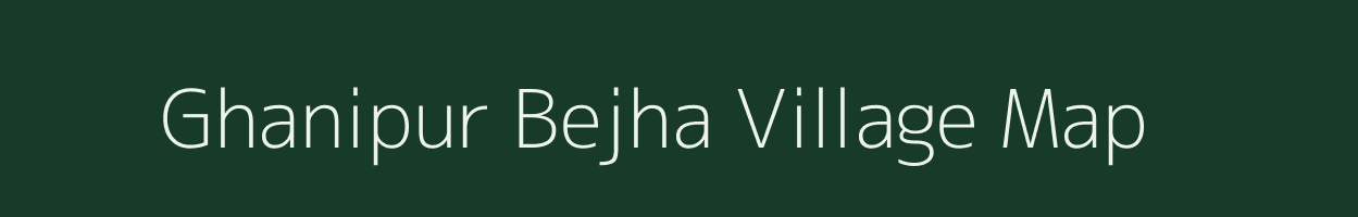 Ghanipur Bejha village map in Bihar