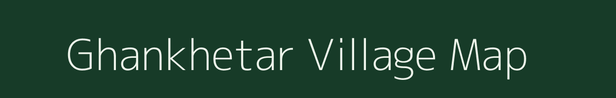 Ghankhetar village map in Gujarat