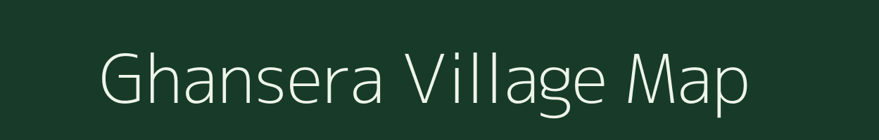 Ghansera village map in Gujarat